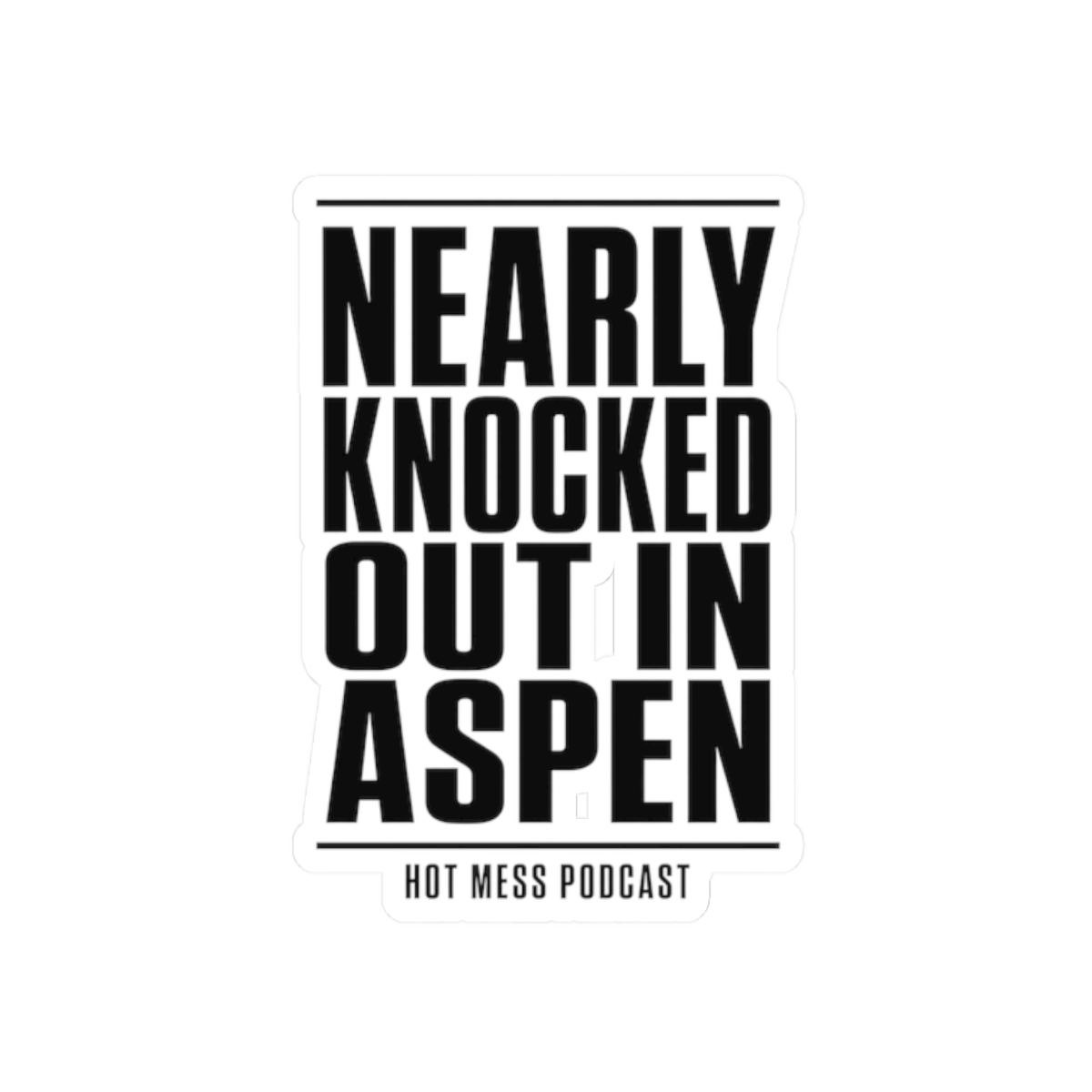 Ashtin Earle "Nearly Knocked Out in Aspen" Sticker - Official Stickers merchandise