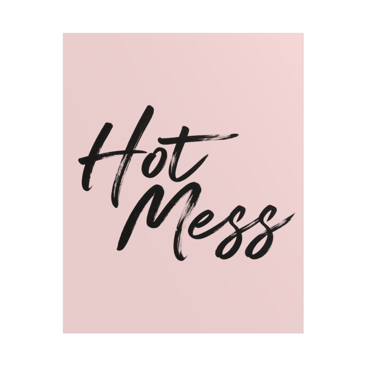 Hot Mess Rolled Poster | Pink Brush Script Wall Art | Alix Earle & Ashtin Earle Merch | Earl Meets World Merch