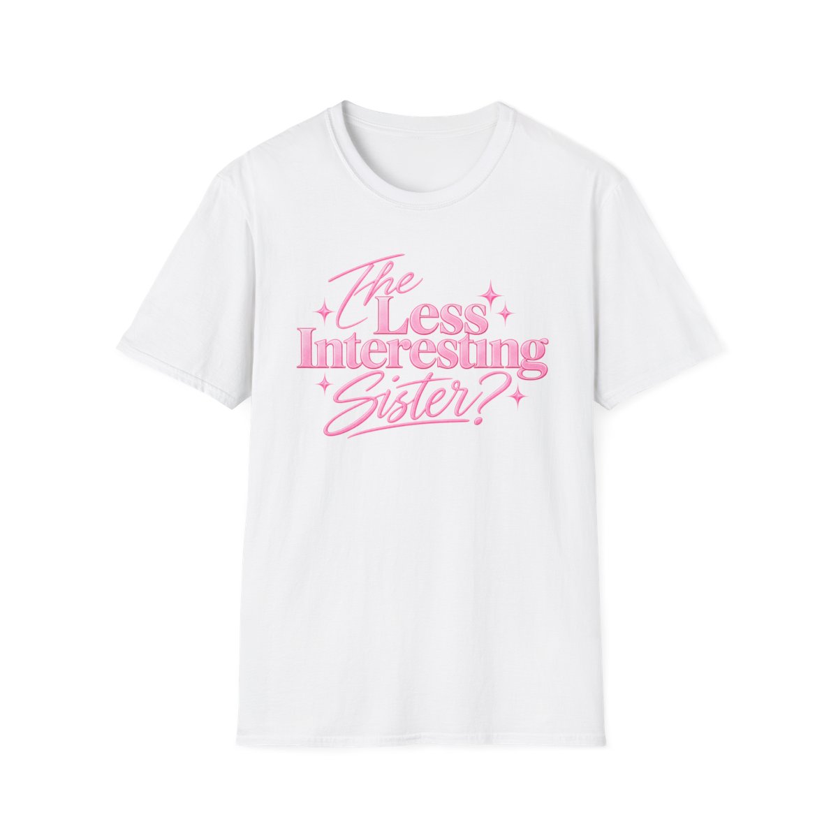 The Less Interesting Sister T-Shirt | Pink Retro Script Typography | Ashtin Earl Merch